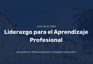 Simposio Internacional "Liderazgo para el aprendizaje profesional"