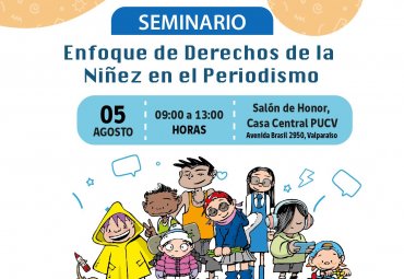 Periodismo PUCV invita a Seminario sobre Derechos de la Niñez