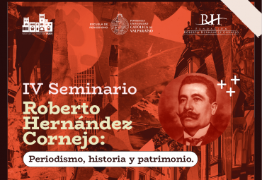 IV Seminario Roberto Hernández Cornejo: "Periodismo, historia y patrimonio"