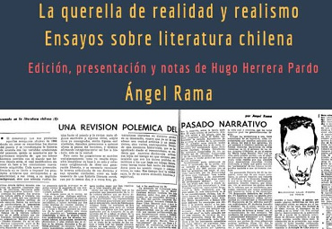 ILCL presenta el libro “La querella de realidad y realismo ensayos sobre literatura chilena, de Ángel Rama”